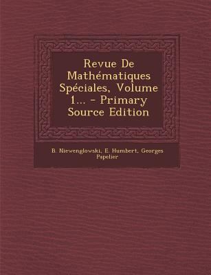 Revue De Math?matiques Sp?ciales, Volume 1... -... [French] 1293368776 Book Cover