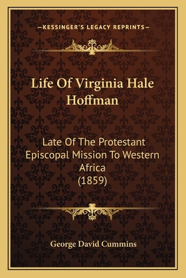 Life Of Virginia Hale Hoffman: Late Of The Prot... 1166599507 Book Cover