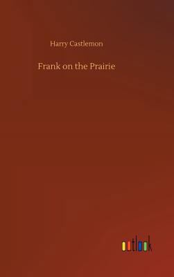 Frank on the Prairie 3734039134 Book Cover