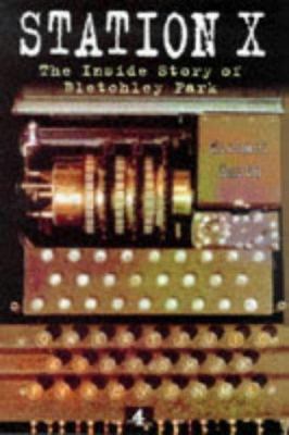 Station X: The Codebreakers of Bletchley Park 0752221892 Book Cover
