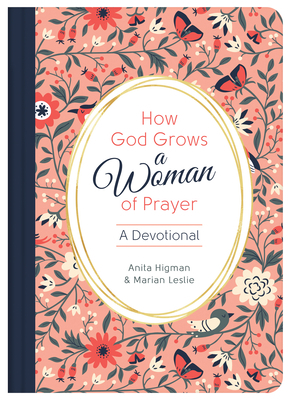 How God Grows a Woman of Prayer: A Devotional 1643525190 Book Cover