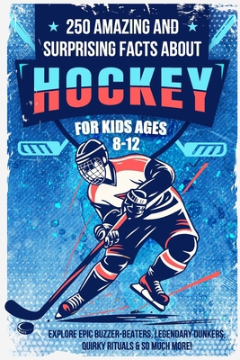 250 Amazing and Surprising Facts About Hockey f... B0DS2FBCTH Book Cover