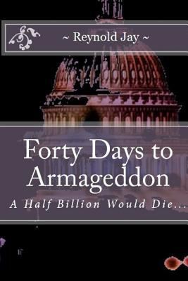 Forty Days to Armageddon: A Watchdogg Novel [Large Print] 1479140910 Book Cover