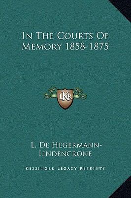 In The Courts Of Memory 1858-1875 1169324673 Book Cover