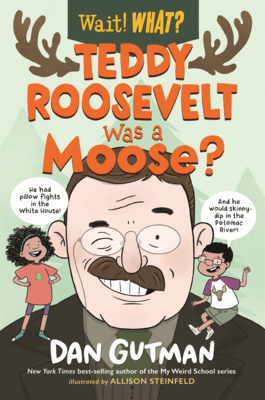 Teddy Roosevelt Was a Moose? B0GMZDCK9B Book Cover