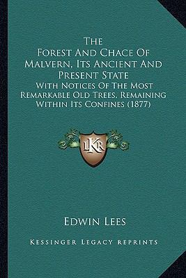 The Forest And Chace Of Malvern, Its Ancient An... 116552533X Book Cover