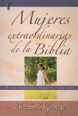 Mujeres Extraordinarias de la Biblia = Remarkab... [Spanish] 1588025470 Book Cover