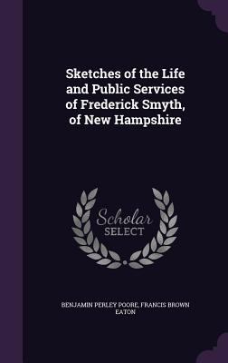 Sketches of the Life and Public Services of Fre... 1357300085 Book Cover