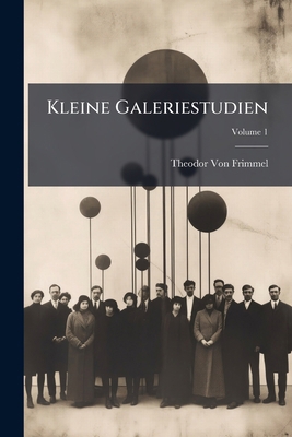Kleine Galeriestudien; Volume 1 [German] 1147841896 Book Cover