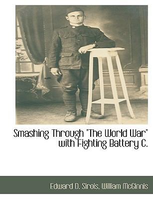 Smashing Through the World War with Fighting Ba... 1140662260 Book Cover