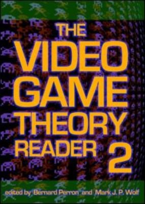 The Video Game Theory Reader 2 041596282X Book Cover