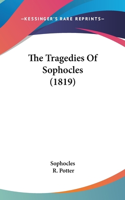 The Tragedies Of Sophocles (1819) 1437442757 Book Cover