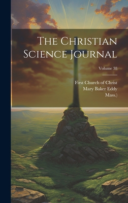 The Christian Science Journal; Volume 38 1020616784 Book Cover