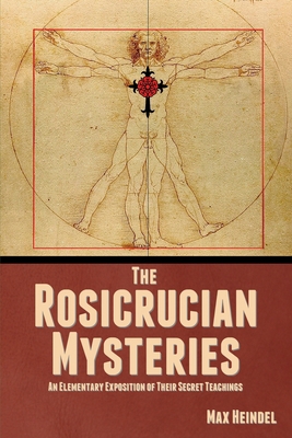 The Rosicrucian Mysteries: An Elementary Exposi... 1644396491 Book Cover