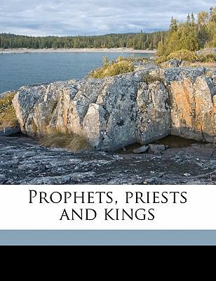 Prophets, Priests and Kings 1177860368 Book Cover
