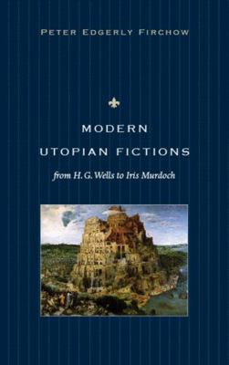 Modern Utopian Fictions from H. G. Wells to Iri... 0813215730 Book Cover