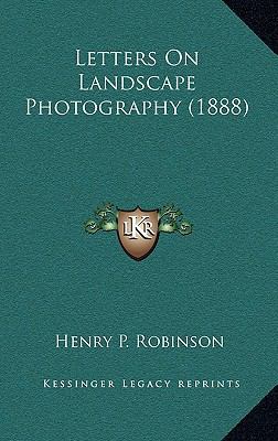 Letters On Landscape Photography (1888) 116888800X Book Cover