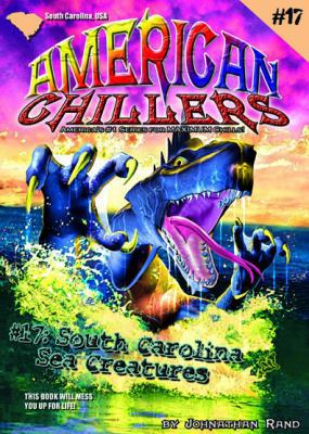 American Chillers #17 South Carolina Sea Creatures 1893699714 Book Cover