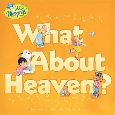 What about Heaven? 1414375107 Book Cover