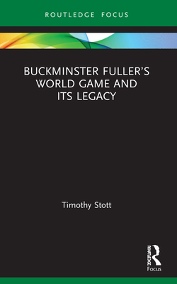 Buckminster Fuller's World Game and Its Legacy 1032058390 Book Cover