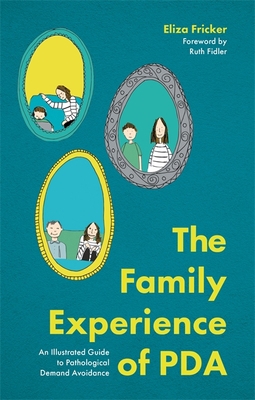 The Family Experience of PDA: An Illustrated Gu... 1787756777 Book Cover