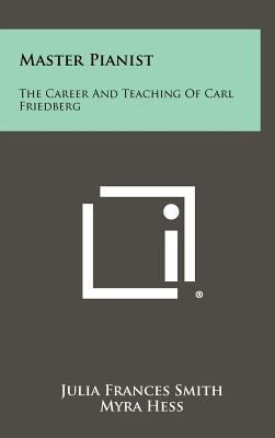 Master Pianist: The Career And Teaching Of Carl... 1258426455 Book Cover