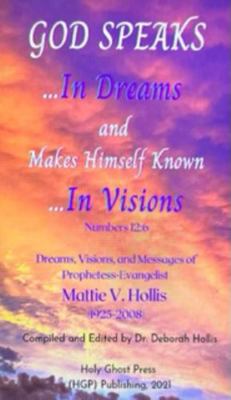 God Speaks : ...in Dreams and Makes Himself Known...in Visions