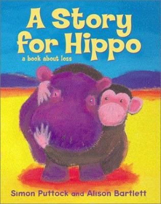 A Story for Hippo: A Book about Loss 0439262194 Book Cover