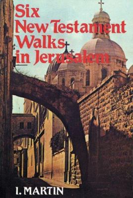 Six New Testament Walks in Jerusalem 0929093224 Book Cover