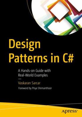 Design Patterns in C#: A Hands-On Guide with Re... 1484236394 Book Cover