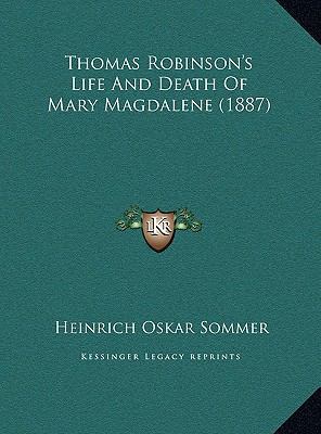 Thomas Robinson's Life And Death Of Mary Magdal... [German] 1169494293 Book Cover