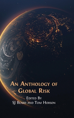 An Anthology of Global Risk 1805111159 Book Cover