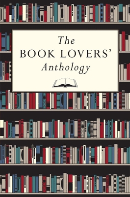 The Book Lovers' Anthology: A Compendium of Wri... 1851244182 Book Cover