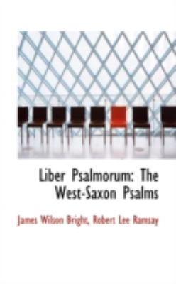 Liber Psalmorum: The West-Saxon Psalms 0559414366 Book Cover