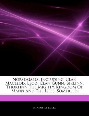 Paperback Norse-Gaels, Including : Clan Macleod, Leod, Clan Gunn, Birlinn, Thorfinn the Mighty, Kingdom of Mann and the Isles, Somerled Book