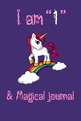 Unicorn Journal I am 1 & Magical!: A Happy Birthday 1 Years Old Unicorn Journal Notebook for Kids, Birthday Unicorn Journal for Girls / 1 Year Old.