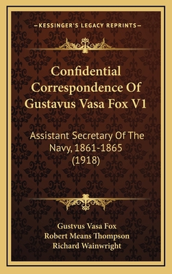 Confidential Correspondence Of Gustavus Vasa Fo... 1164425226 Book Cover