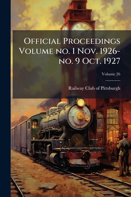 Official Proceedings Volume no. 1 Nov. 1926-no.... 1149497319 Book Cover