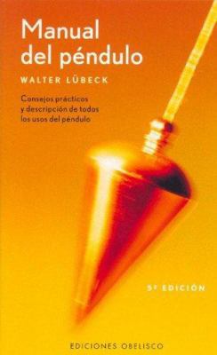 Manual del péndulo : Consejos prácticos y descr... [Spanish] 8497772547 Book Cover