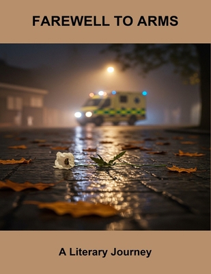 Farewell To Arms: A Literary Journey            Book Cover