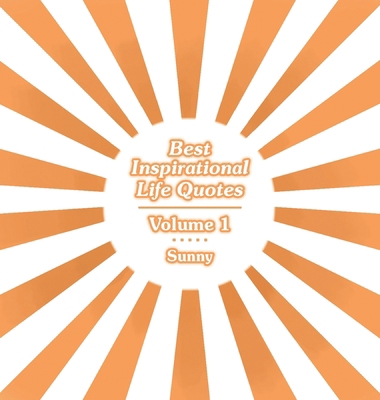 Best Inspirational Life Quotes: Volume 1 B0D2QY7WLV Book Cover