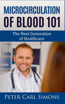 Microcirculation of Blood 101: The Next Generat... 3751956964 Book Cover