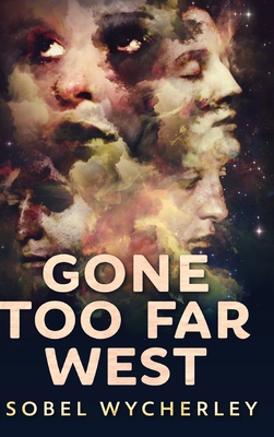 Gone Too Far West (Gone Too Far West Book 1) 1715491947 Book Cover