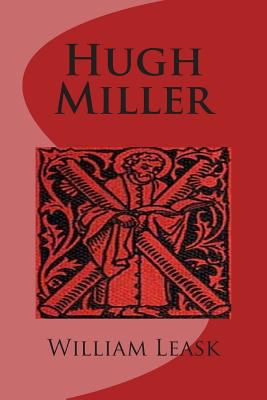 Hugh Miller 1494823837 Book Cover