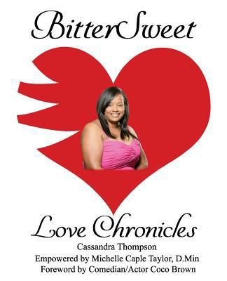 BitterSweet Love Chronicles: The Good, Bad, and... 1985653303 Book Cover