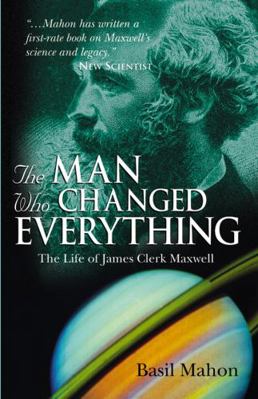 The Man Who Changed Everything: The Life of Jam... 0470861711 Book Cover