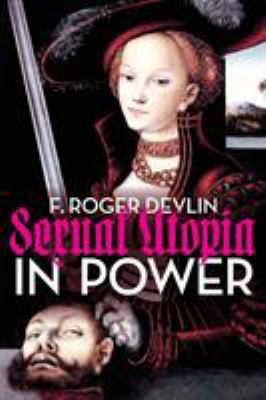 Sexual Utopia in Power 1935965891 Book Cover