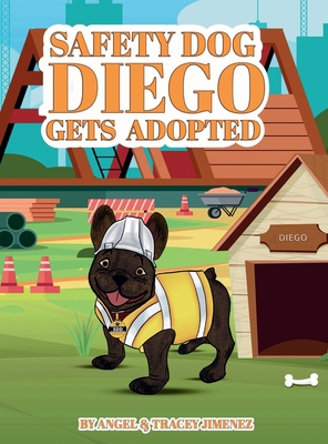 Safety Dog Diego Gets Adopted B0DLY87WYR Book Cover