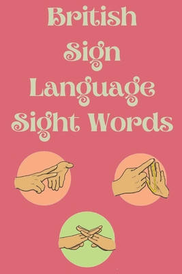 British Sign Language Sight Words 6820547684 Book Cover