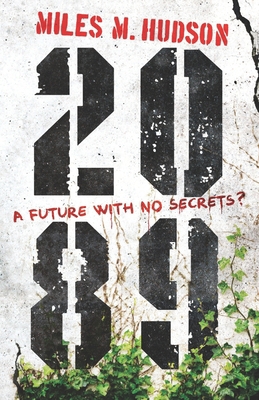 2089: A future with no secrets? 1838125833 Book Cover